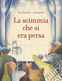 La scimmia che si era persa. Ediz. a colori libro