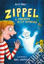 Zippel, il fantasma della serratura. Ediz. a colori