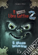 Il piccolo libro cattivo. Vol. 2: È giunta la tua ora!