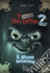 Il piccolo libro cattivo. Vol. 2: È giunta la tua ora! libro di Myst Magnus