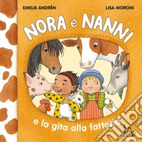 Nora e Nanni e la gita alla fattoria. Ediz. a colori libro