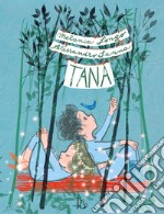 Tana. Ediz. a colori libro