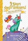 Bella e il cucciolo di drago. I diari degli unicorni. Ediz. a colori. Vol. 2 libro