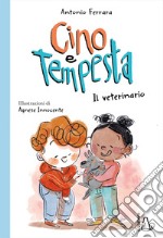 Il veterinario. Cino e Tempesta libro