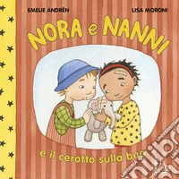Nora e Nanni e il cerotto sulla bua. Ediz. a colori libro