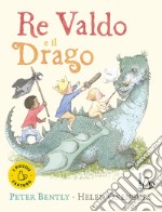 Re Valdo e il drago. Ediz. a colori libro