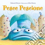 Pesce Pescione. Ediz. a colori