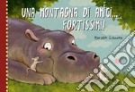 Una montagna di amici... fortissimi! Ediz. a colori libro