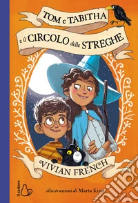 Tom e Tabitha e il circolo delle streghe libro
