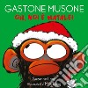 Oh no! È Natale! Gastone Musone. Ediz. a colori libro di Lang Suzanne