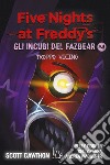 Troppo vicino. Five nights at Freddy's. Gli incubi del Fazbear. Vol. 4 libro