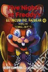 Arriva coniglietto. Five nights at Freddy's. Gli incubi del Fazbear. Vol. 5 libro di Cawthon Scott Cooper Elley Waggener Andrea