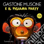 Gastone Musone e il pigiama party. Ediz. a colori libro