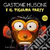 Gastone Musone e il pigiama party. Ediz. a colori libro di Lang Suzanne