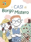 I casi di Borgo Mistero. Ediz. ad alta leggibilità libro di Marigonda Enrico