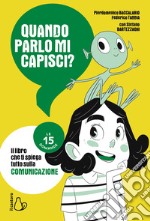 Quando parlo mi capisci? Le 15 domande libro