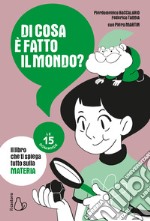 Di cosa è fatto il mondo? Le 15 domande libro