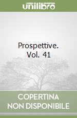 Prospettive. Vol. 41