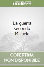 La guerra secondo Michele