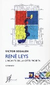 René Leys. L'incanto della città proibita libro