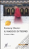 Il viaggio di Tsomo libro di Kunzang Choden