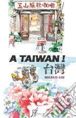 A Taiwan! Ediz. a colori libro