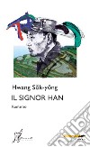 Il signor Han libro di Hwang Sok-Yong