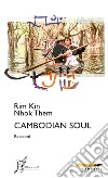 Cambodian soul. Ediz. italiana libro