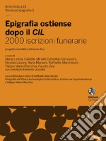 Epigrafia ostiense dopo il CIL. 2000 iscrizioni funerarie. Ediz. critica libro