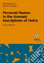 Personal names in the aramaic inscriptions of Hatra libro