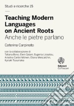 Teaching modern languages on ancient roots. Anche le pietre parlano