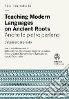 Teaching modern languages on ancient roots. Anche le pietre parlano libro