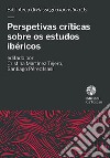 Perspetivas críticas sobre os estudos ibéricos libro