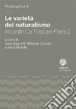 Le varietà del naturalismo. Incontri Ca' Foscari-Paris 1 libro