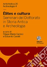 Élites e cultura. Seminari del Dottorato in Storia Antica e Archeologia. Ediz. italiana e inglese