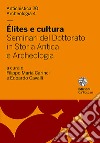 Élites e cultura. Seminari del Dottorato in Storia Antica e Archeologia. Ediz. italiana e inglese libro