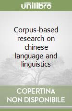 Corpus-based research on chinese language and linguistics libro