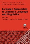 European approaches to Japanese language and linguistics. Ediz. italiana e inglese libro