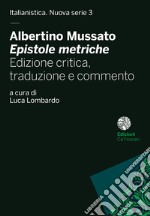 Albertino Mussato, «Epistole metriche». Ediz. critica libro