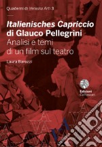 Italienisches Capriccio di Glauco Pellegrini. Analisi e temi di un film sul teatro libro