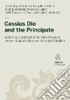 Cassius Dio and the Principate libro