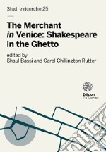 The Merchant «in» Venice: Shakespeare in the Ghetto