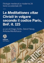 Le Meditationes Vitae Christi in volgare secondo il codice Paris, BnF, it. 115. Edizione, commentario e riproduzione del corredo iconografico