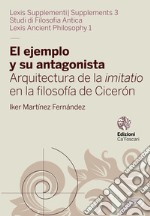 El ejemplo y su antagonista. Arquitectura de la imitatio en la filosofía de Cicerón