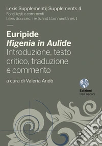 Euripide, Ifigenia in Aulide. Introduzione, testo critico, traduzione e commento libro