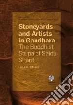 Stoneyards and Artists in Gandhara. The Buddhist Stupa of Saidu Sharif I, Swat (c. 50 CE)