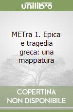 METra 1. Epica e tragedia greca: una mappatura libro