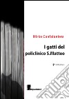 I gatti del policlinico S. Matteo libro