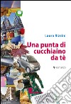 Una punta di cucchiaino da tè libro