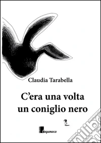 C'era una volta un coniglio nero libro